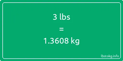 3 Lbs to Kg - 3 pounds to kilograms