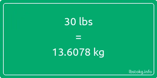 30 Lbs to Kg - 30 pounds to kilograms