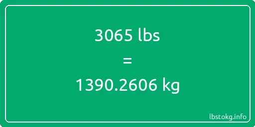 3065 Lbs to Kg - 3065 pounds to kilograms