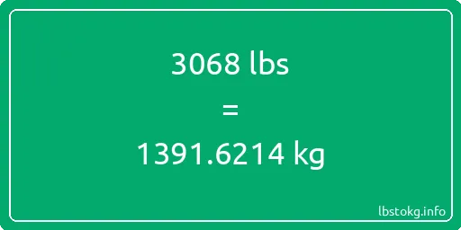 3068 Lbs to Kg - 3068 pounds to kilograms