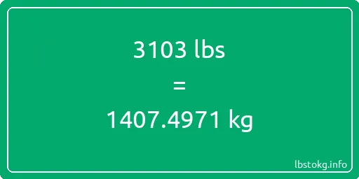 3103 Lbs to Kg - 3103 pounds to kilograms