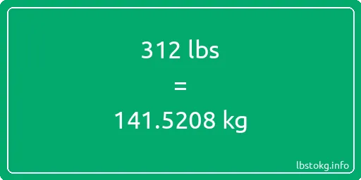 312 Lbs to Kg - 312 pounds to kilograms