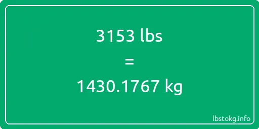 3153 Lbs to Kg - 3153 pounds to kilograms