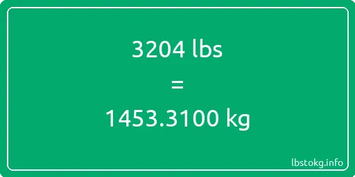 3204 Lbs to Kg - 3204 pounds to kilograms