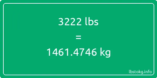 3222 Lbs to Kg - 3222 pounds to kilograms