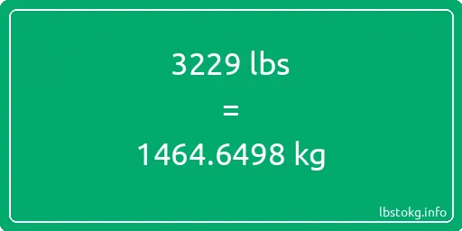 3229 Lbs to Kg - 3229 pounds to kilograms