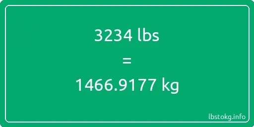 3234 Lbs to Kg - 3234 pounds to kilograms