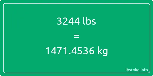 3244 Lbs to Kg - 3244 pounds to kilograms