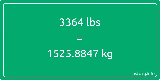 3364 Lbs to Kg - 3364 pounds to kilograms