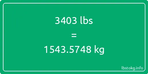 3403 Lbs to Kg - 3403 pounds to kilograms