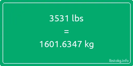 3531 Lbs to Kg - 3531 pounds to kilograms