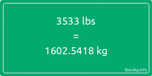 3533 Lbs to Kg - 3533 pounds to kilograms