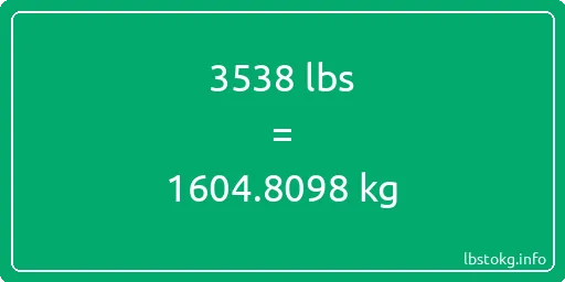 3538 Lbs to Kg - 3538 pounds to kilograms