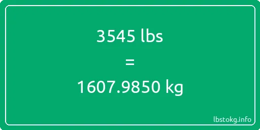 3545 Lbs to Kg - 3545 pounds to kilograms