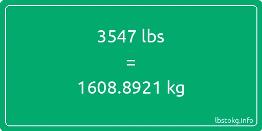 3547 Lbs to Kg - 3547 pounds to kilograms