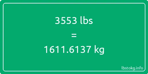 3553 Lbs to Kg - 3553 pounds to kilograms