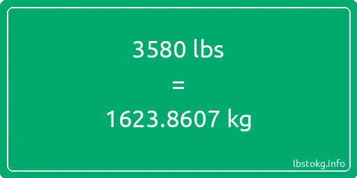 3580 Lbs to Kg - 3580 pounds to kilograms