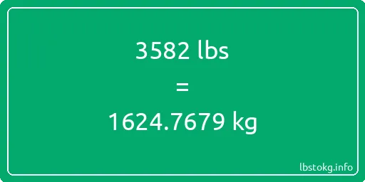 3582 Lbs to Kg - 3582 pounds to kilograms