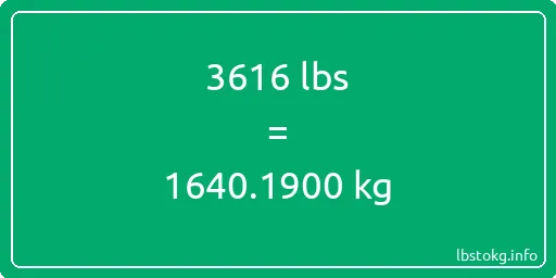 3616 Lbs to Kg - 3616 pounds to kilograms