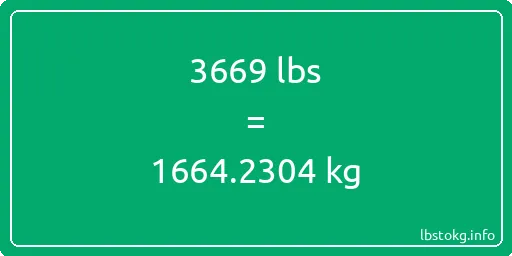 3669 Lbs to Kg - 3669 pounds to kilograms