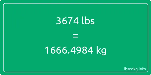 3674 Lbs to Kg - 3674 pounds to kilograms