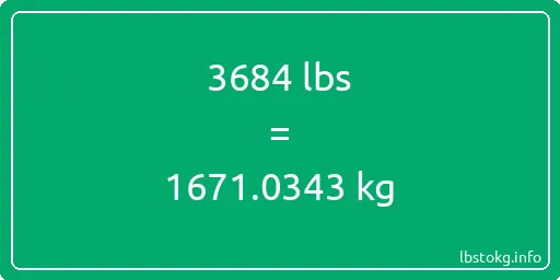 3684 Lbs to Kg - 3684 pounds to kilograms