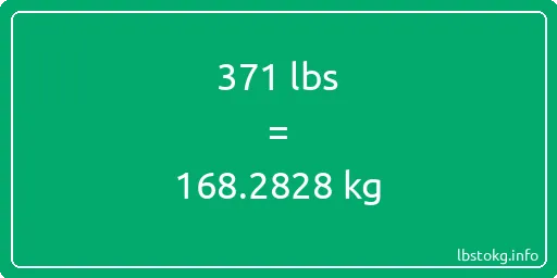 371 Lbs to Kg - 371 pounds to kilograms