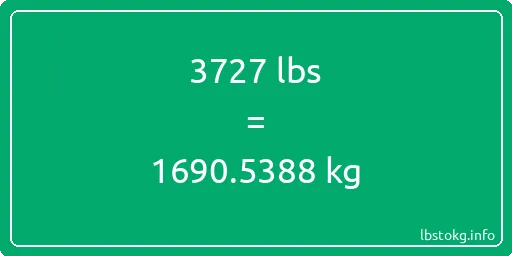 3727 Lbs to Kg - 3727 pounds to kilograms