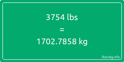 3754 Lbs to Kg - 3754 pounds to kilograms