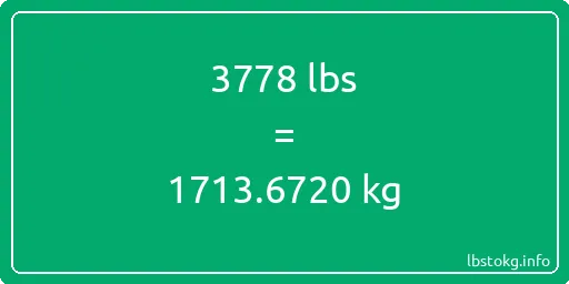 3778 Lbs to Kg - 3778 pounds to kilograms