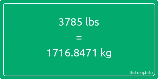 3785 Lbs to Kg - 3785 pounds to kilograms