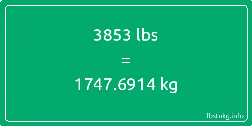 3853 Lbs to Kg - 3853 pounds to kilograms