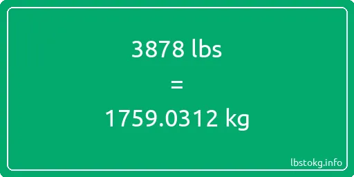 3878 Lbs to Kg - 3878 pounds to kilograms