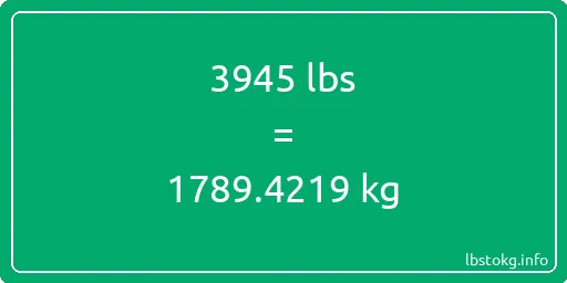 3945 Lbs to Kg - 3945 pounds to kilograms