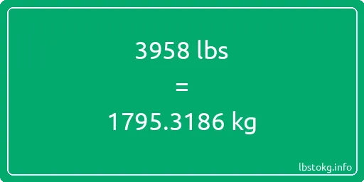 3958 Lbs to Kg - 3958 pounds to kilograms