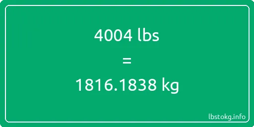 4004 Lbs to Kg - 4004 pounds to kilograms