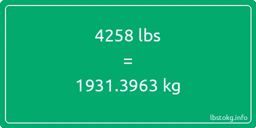 4258 Lbs to Kg - 4258 pounds to kilograms