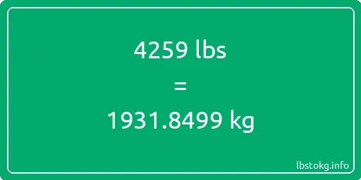 4259 Lbs to Kg - 4259 pounds to kilograms