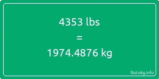 4353 Lbs to Kg - 4353 pounds to kilograms