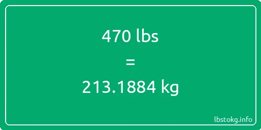 470 Lbs to Kg - 470 pounds to kilograms