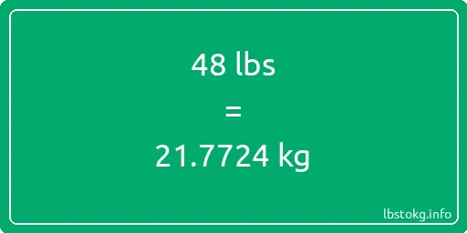 48 Lbs to Kg - 48 pounds to kilograms