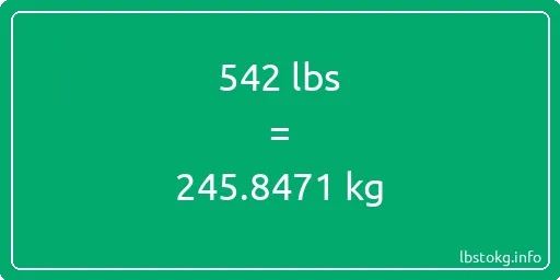 542 Lbs to Kg - 542 pounds to kilograms