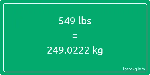 549 Lbs to Kg - 549 pounds to kilograms