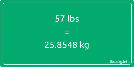 57 Lbs to Kg - 57 pounds to kilograms