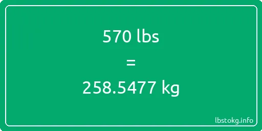 570 Lbs to Kg - 570 pounds to kilograms