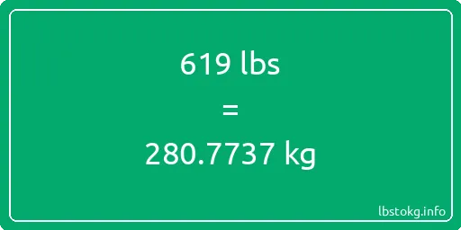 619 Lbs to Kg - 619 pounds to kilograms