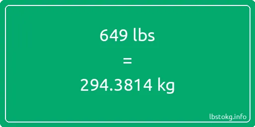 649 Lbs to Kg - 649 pounds to kilograms