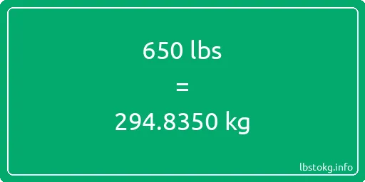 650 Lbs to Kg - 650 pounds to kilograms