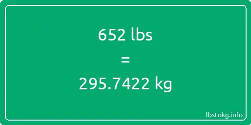 652 Lbs to Kg - 652 pounds to kilograms