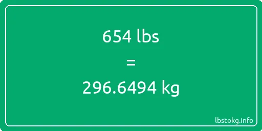 654 Lbs to Kg - 654 pounds to kilograms